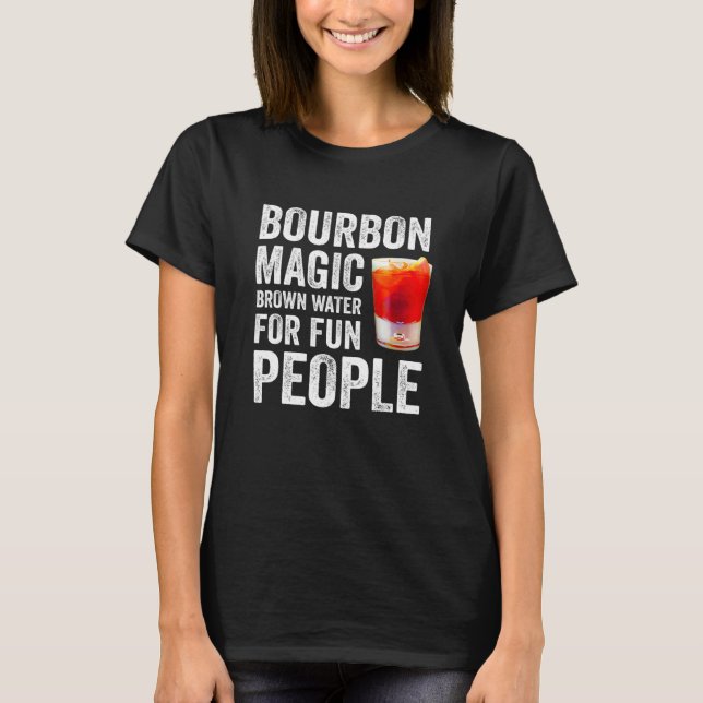 Camiseta Bourbon Definition Magic Brown Water For Fun Peopl (Anverso)