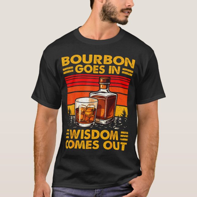 Camiseta Bourbon Goes In Wisdom Comes Out Bourbon Drinking  (Anverso)