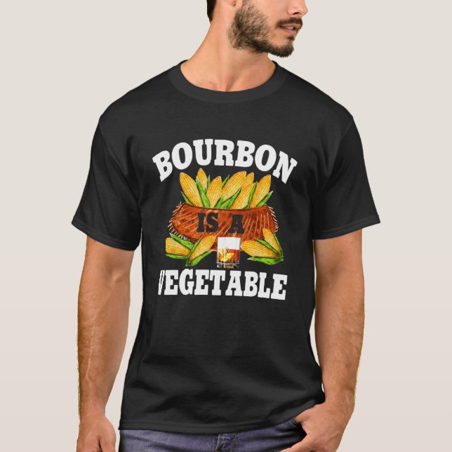 Camiseta Bourbon Is A Vegetable  Bourbon Whiskey Drinker Al (Anverso)