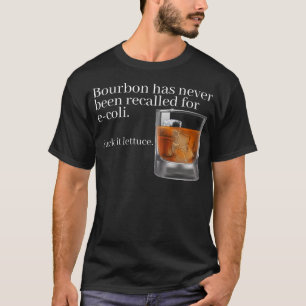 Camiseta Bourbon Nunca Ha Sido Recordado Por E-Coli - Diver