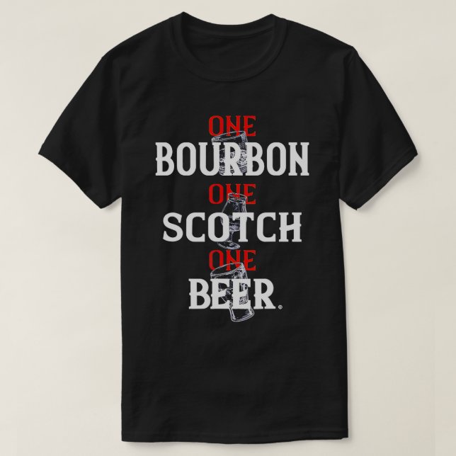Camiseta Bourbon One Scotch One Beer T-Shirt (Diseño del anverso)