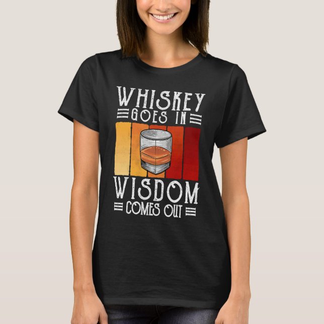 Camiseta Bourbon Whiskey Goes In Wisdom Comes Out (Anverso)