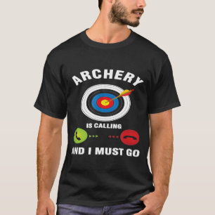 Camiseta Bow Arrow Shooting Archer Está Llamando Y Yo