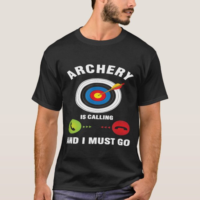 Camiseta Bow Arrow Shooting Archer Está Llamando Y Yo (Anverso)