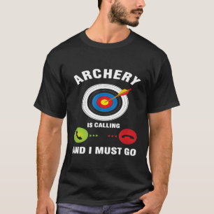 Camiseta Bow Arrow Shooting Archer Está Llamando Y Yo