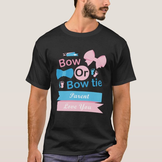 Camiseta Bow Or Bow Tie Parent Love You Gender Reveal Party (Anverso)
