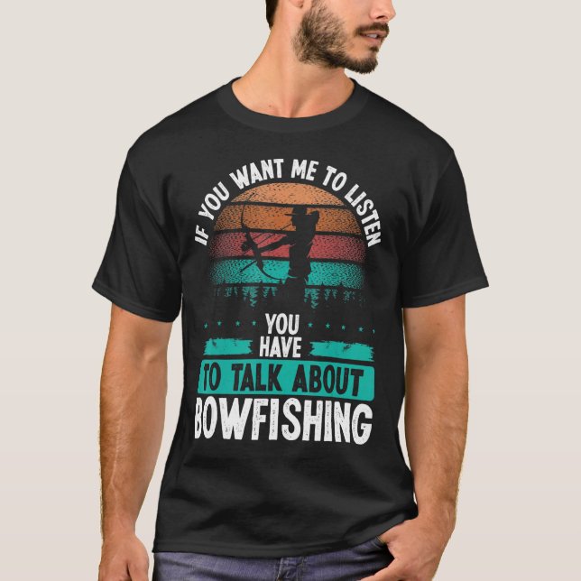 Camiseta Bowfisher Airboat Talk about Bowfishing Fisherman  (Anverso)