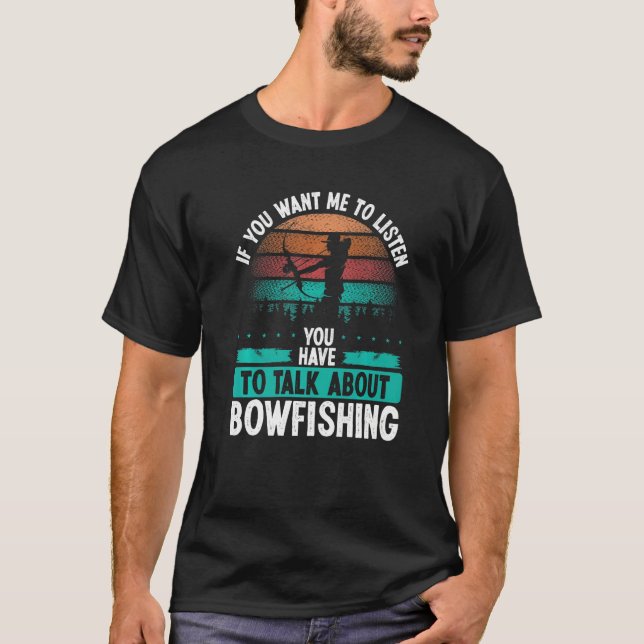 Camiseta Bowfisher Airboat Talk about Bowfishing Fisherman  (Anverso)