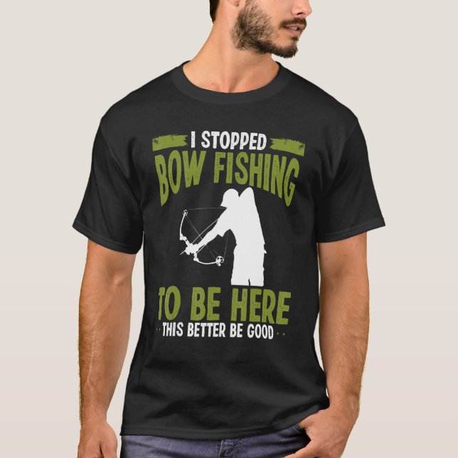 Camiseta Bowfisher I stopped Bowfishing to be here Airboat  (Anverso)