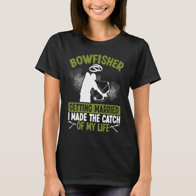 Camiseta Bowfisher Marriage Catch of my Life Groom Bowfishi (Anverso)