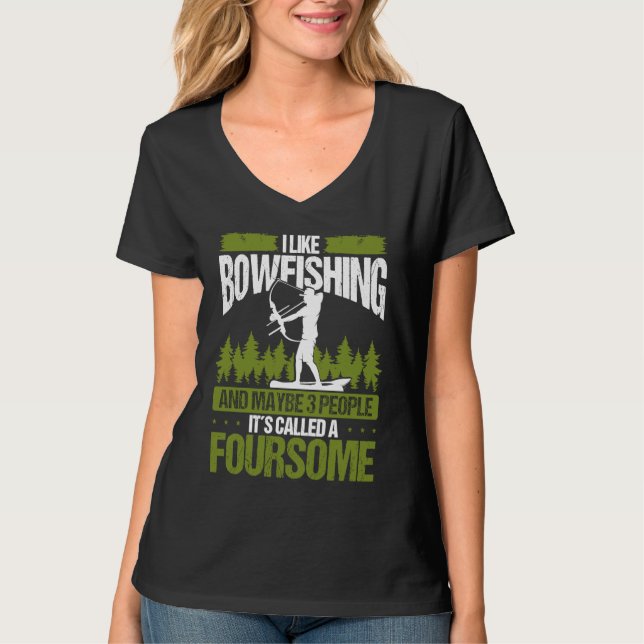 Camiseta Bowfishing and maybe 3 people Bowfisher Bowhunter  (Anverso)