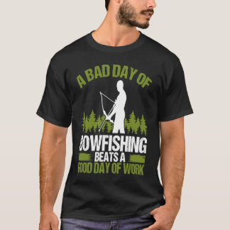 Camiseta Bowfishing Bad Day of Bowfisher Bowhunter Fisherma