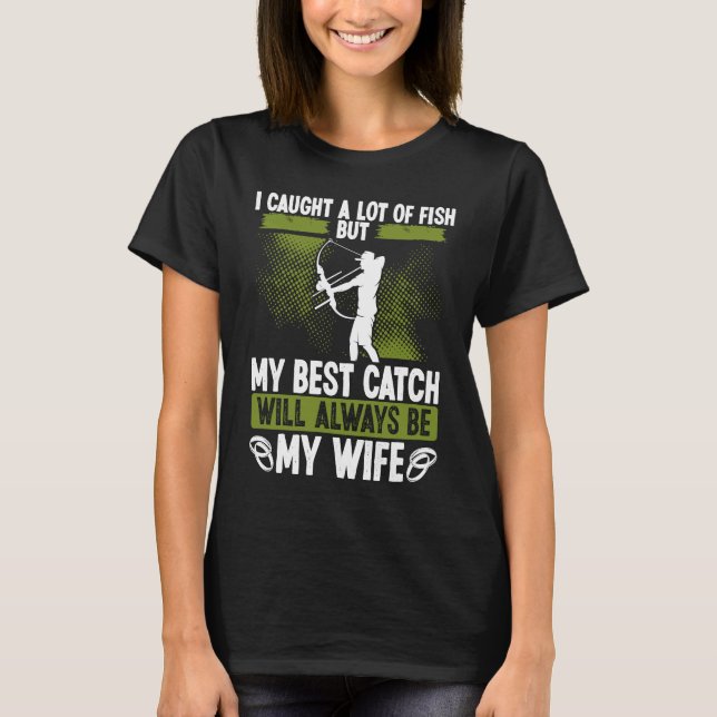 Camiseta Bowfishing Husband Best Catch Bowfisher for Men Bo (Anverso)