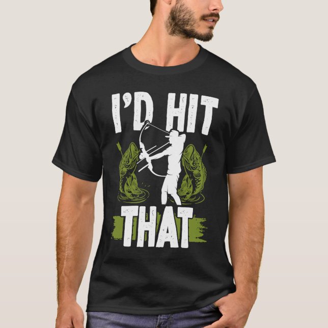 Camiseta Bowfishing Id hit that Bowhunter Bowfisher Fisherm (Anverso)