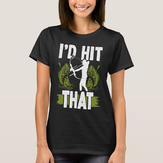 Camiseta Bowfishing Id hit that Bowhunter Bowfisher Fisherm (Anverso)
