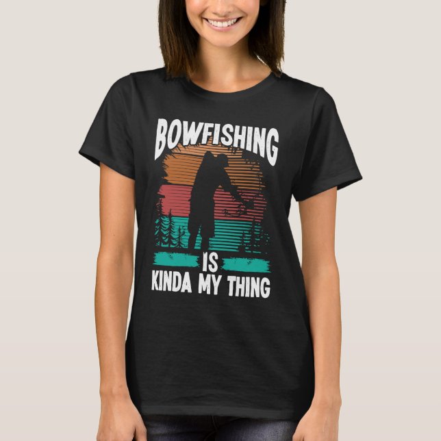 Camiseta Bowfishing is kinda my thing Bowfisher Airboat Fis (Anverso)