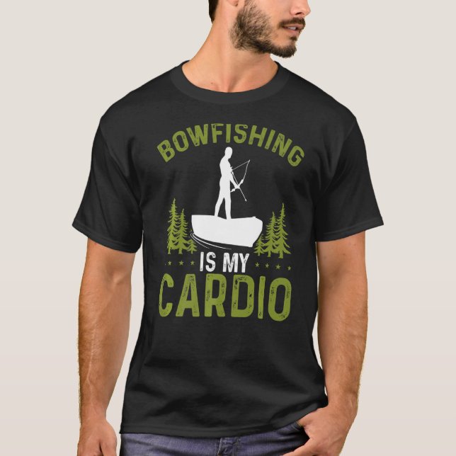 Camiseta Bowfishing is my Cardio Fisherman Bowhunter Bowfis (Anverso)