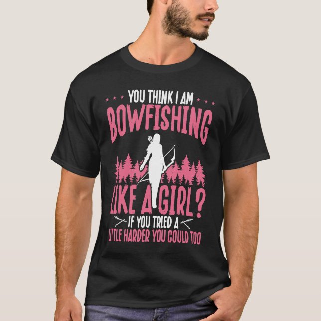 Camiseta Bowfishing Like a Girl Bowhunter Airboat Bowfisher (Anverso)