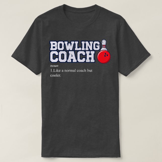 Camiseta Bowl Bowling Coaching  Sports  Funny Bowling  (Diseño del anverso)