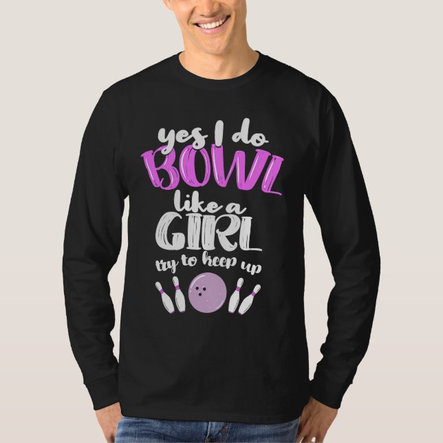 Camiseta Bowl Like A Girl  I Bowling Pin (Anverso)