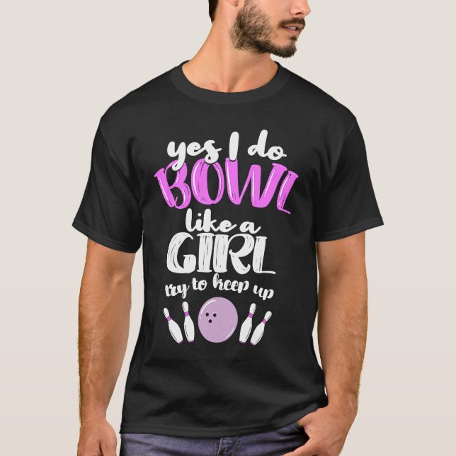 Camiseta Bowl Like A Girl  I Bowling Pin (Anverso)