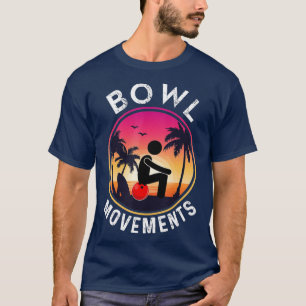 Camiseta Bowl Movement  Funny Bowler Bowling 