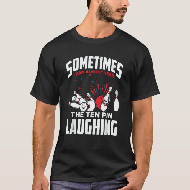 Camiseta Bowler & Bowling Hear The Ten Pin Laughing (Anverso)