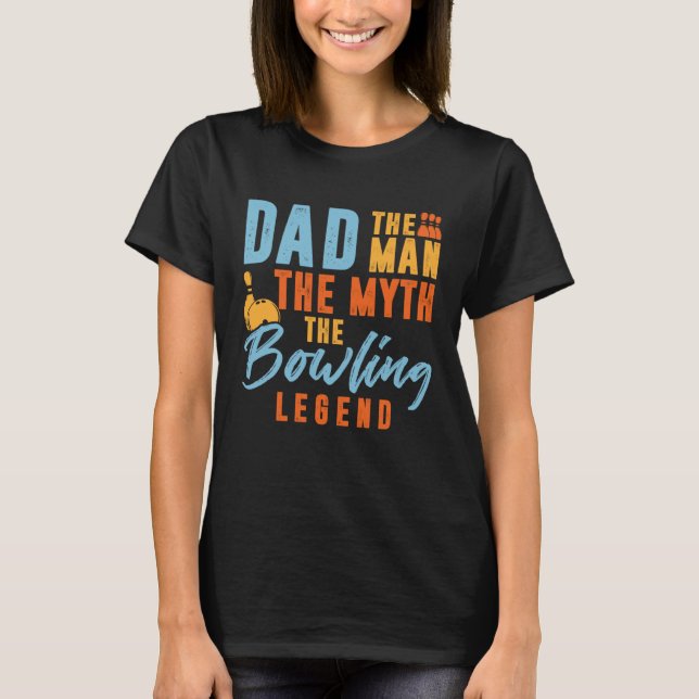 Camiseta Bowler Dad Man The Myth The Bowling Legend (Anverso)