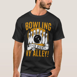 Camiseta Bowler Está Justo En Mi Callejuela - Bowler Bowlin