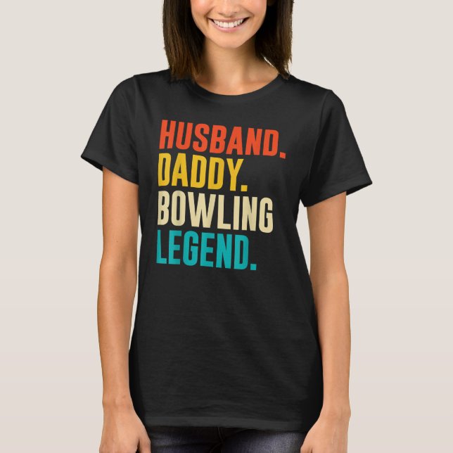 Camiseta Bowler Husband Daddy Bowling Legend Father's Day (Anverso)