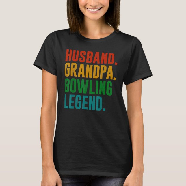 Camiseta Bowler Husband Grandpa Bowling Legend Father's Day (Anverso)