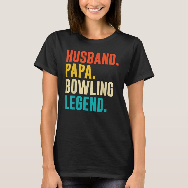 Camiseta Bowler Husband Papa Bowling Legend Father's Day (Anverso)