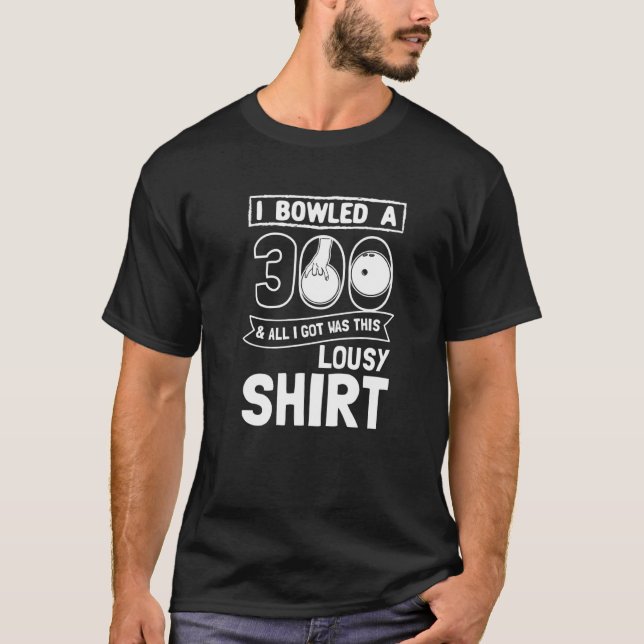 Camiseta Bowler I Bowled 300 Bowling (Anverso)