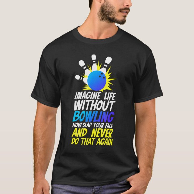 Camiseta Bowler Imagine la vida sin boliche (Anverso)
