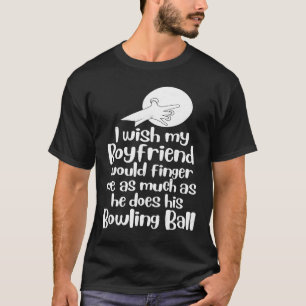 Camiseta Bowler, Me Gustaría Que Mi Novio Me Decira