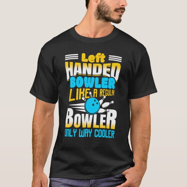 Camiseta Bowler Zurdo Como Un Bowler Regular Sólo Camino  (Anverso)