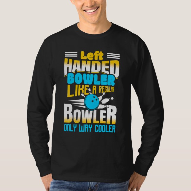 Camiseta Bowler Zurdo Como Un Bowler Regular Sólo Camino  (Anverso)