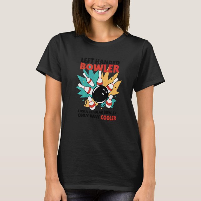 Camiseta Bowler Zurdo Como Un Bowler Regular Sólo Camino  (Anverso)