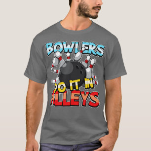 Camiseta Bowlers Lo Hace En La Idea De Regalo Del Equipo De