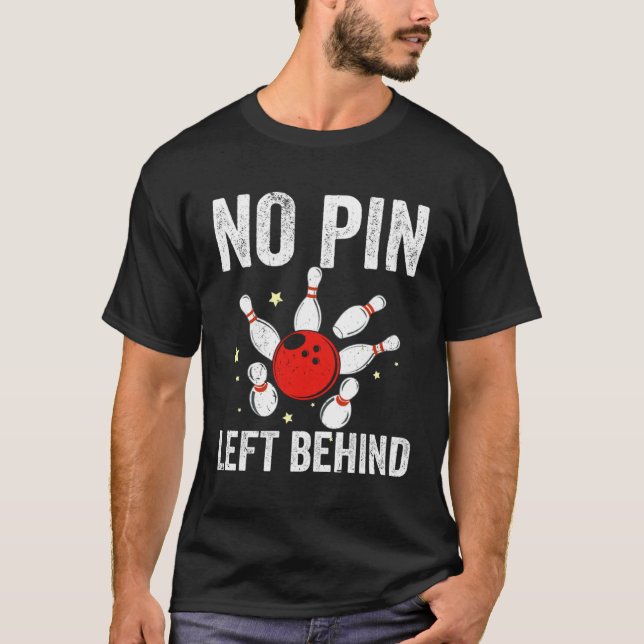 Camiseta Bowlers No Pin Left Behind Bowling (Anverso)