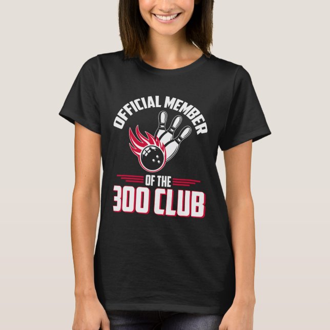 Camiseta Bowling 300 Shirt 300 Club Member Funny Bowler Gif (Anverso)