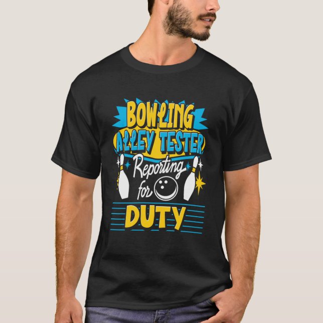 Camiseta Bowling Alley Tester Reporting Para Duty Bowling P (Anverso)