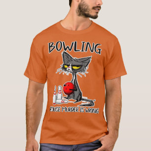 Camiseta Bowling Because Murder Is Wrong Funny T