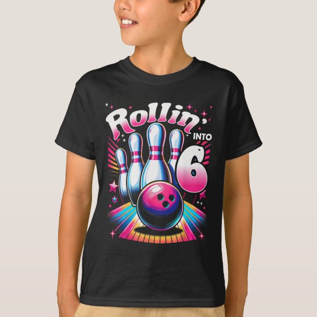 Camiseta Bowling Birthday Rollin Into 6 Party 6th Birthday  (Anverso)
