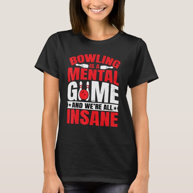 Camiseta Bowling Bowling es una bolera de juego mental (Anverso)