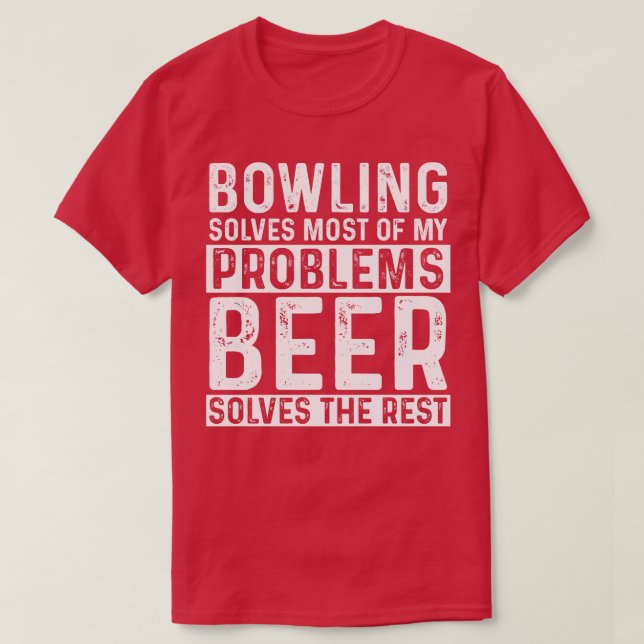Camiseta Bowling Bowling resuelve la mayoría de mis problem (Diseño del anverso)
