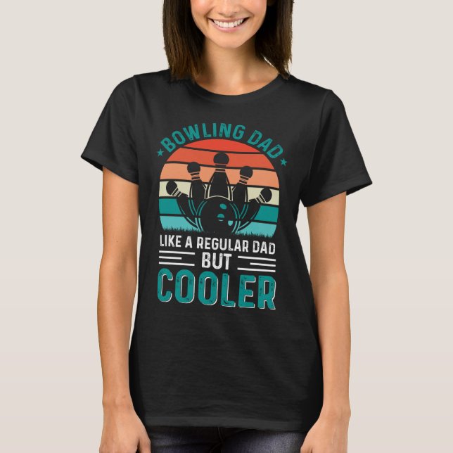 Camiseta Bowling Dad Like A Regular Dad But Cooler Bowler F (Anverso)
