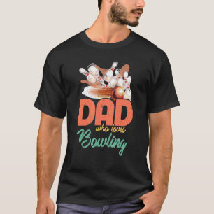 Camiseta Bowling Dad que ama a Bowler Legend Father