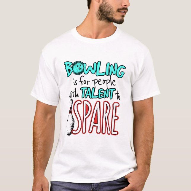 Camiseta Bowling es para gente con talento para tazón de re (Anverso)