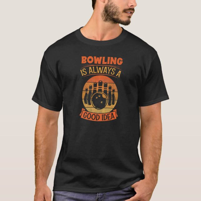 Camiseta Bowling Es Siempre Una Buena Idea Fiesta De Bolas (Anverso)
